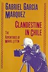 Cover of Clandestine in Chile: The Adventures of Miguel Littín