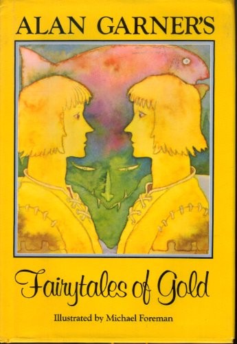 Cover of Alan Garner's fairytales of gold