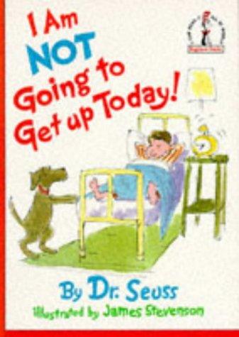 Cover of I am not going to get up today!