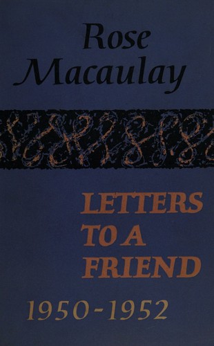 Cover of Letters to a friend from Rose Macaulay, 1950-1952