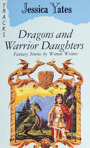 Cover of Dragons and Warrior Daughters: Fantasy Stories by Women Writers