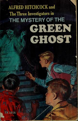 Cover of alfred hitchcock and the three investigators: the Mystery of the Green Ghost by Robert Arthur