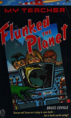 Cover of My Teacher Flunked the Planet