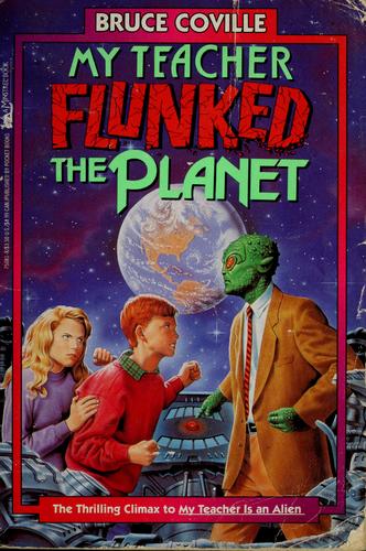 Cover of My Teacher Flunked the Planet