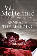 Cover of Beneath the Bleeding (Tony Hill and Carol Jordan, Book 5)