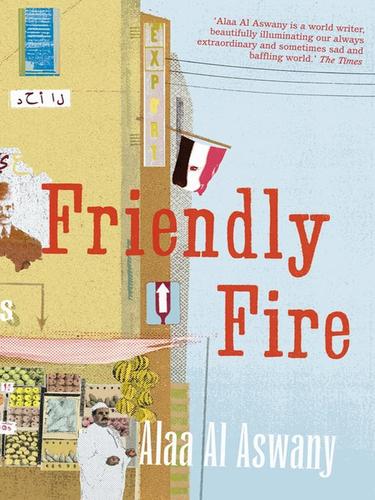 Cover of Friendly Fire: A Banned Collection of Middle Eastern Literature and Social Commentary