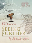 Cover of Seeing Further: Ideas, Endeavours, Discoveries and Disputes — The Story of Science Through 350 Years of the Royal Society