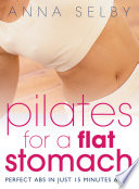 Cover of Pilates for a Flat Stomach: Perfect Abs in Just 15 Minutes a Day