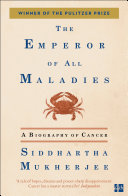 Cover of The emperor of all maladies: a biography of cancer