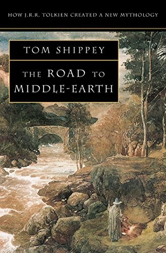 Cover of The Road to Middle-earth: How J. R. R. Tolkien created a new mythology
