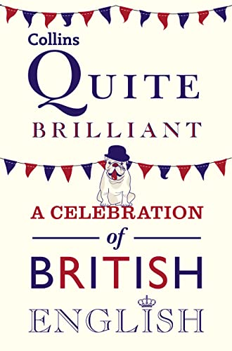 Cover of Quite Brilliant: A Celebration of British English