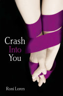 Cover of Crash Into You (Loving on the Edge, Book 1)