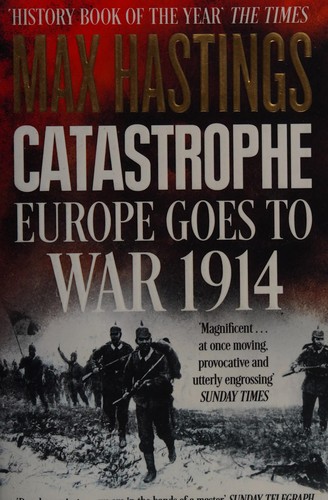 Cover of Catastrophe: Europe Goes to War 1914
