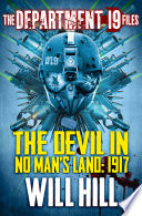 Cover of The Department 19 Files: The Devil in No Man’s Land: 1917 (Department 19)