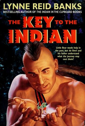 Cover of The Key to the Indian: A Heartwarming Children's Fantasy About the Magic of the Cupboard