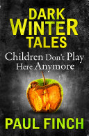 Cover of Children Don’t Play Here Anymore (Dark Winter Tales)