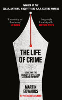 Cover of The Life of Crime: Detecting the History of Mysteries and their Creators