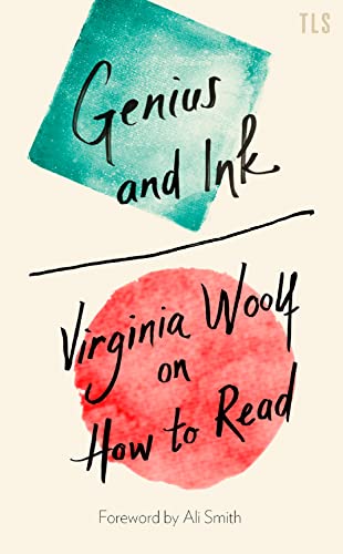 Cover of Genius and Ink: Virginia Woolf on How to Read