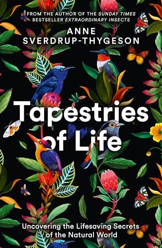 Cover of Tapestries of Life: Uncovering the Lifesaving Secrets of the Natural World