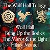 Cover of Wolf Hall Trilogy- Wolf Hall, Bring Up the Bodies and The Mirror and the Light