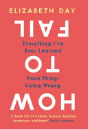 Cover of How to Fail: Everything I've Ever Learned from Things Going Wrong