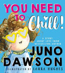 Cover of You Need to Chill