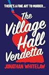 Cover of The Village Hall Vendetta