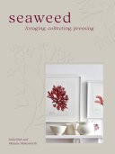 Cover of Seaweed: Foraging, Collecting, Pressing