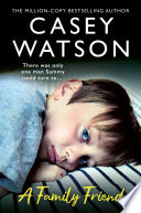 Cover of A Family Friend: There was only one man Sammy could turn to…