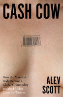 Cover of Cash Cow: How the maternal body became a global commodity – and the hidden costs for women