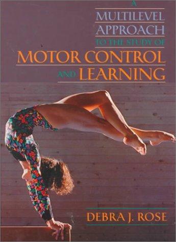 Cover of A multilevel approach to the study of motor control and learning