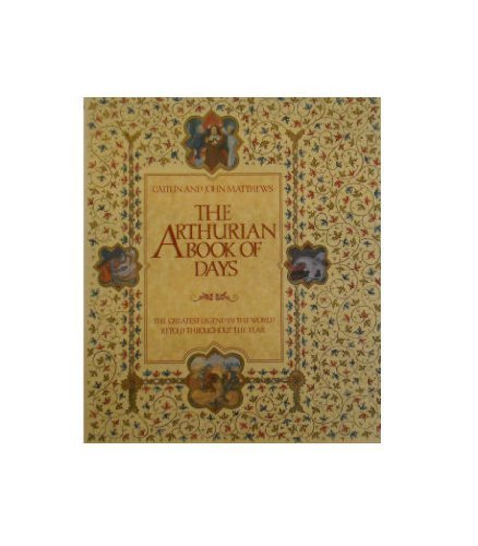 Cover of The Arthurian Book of Days: The Greatest Legend in the World Retold Throughout the Year