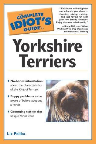 Cover of The Complete Idiot's Guide to Yorkshire Terriers