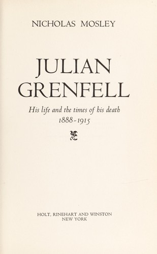 Cover of Julian Grenfell, his life and the times of his death 1888-1915