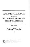 Cover of Andrew Jackson and the course of American freedom, 1822-1832