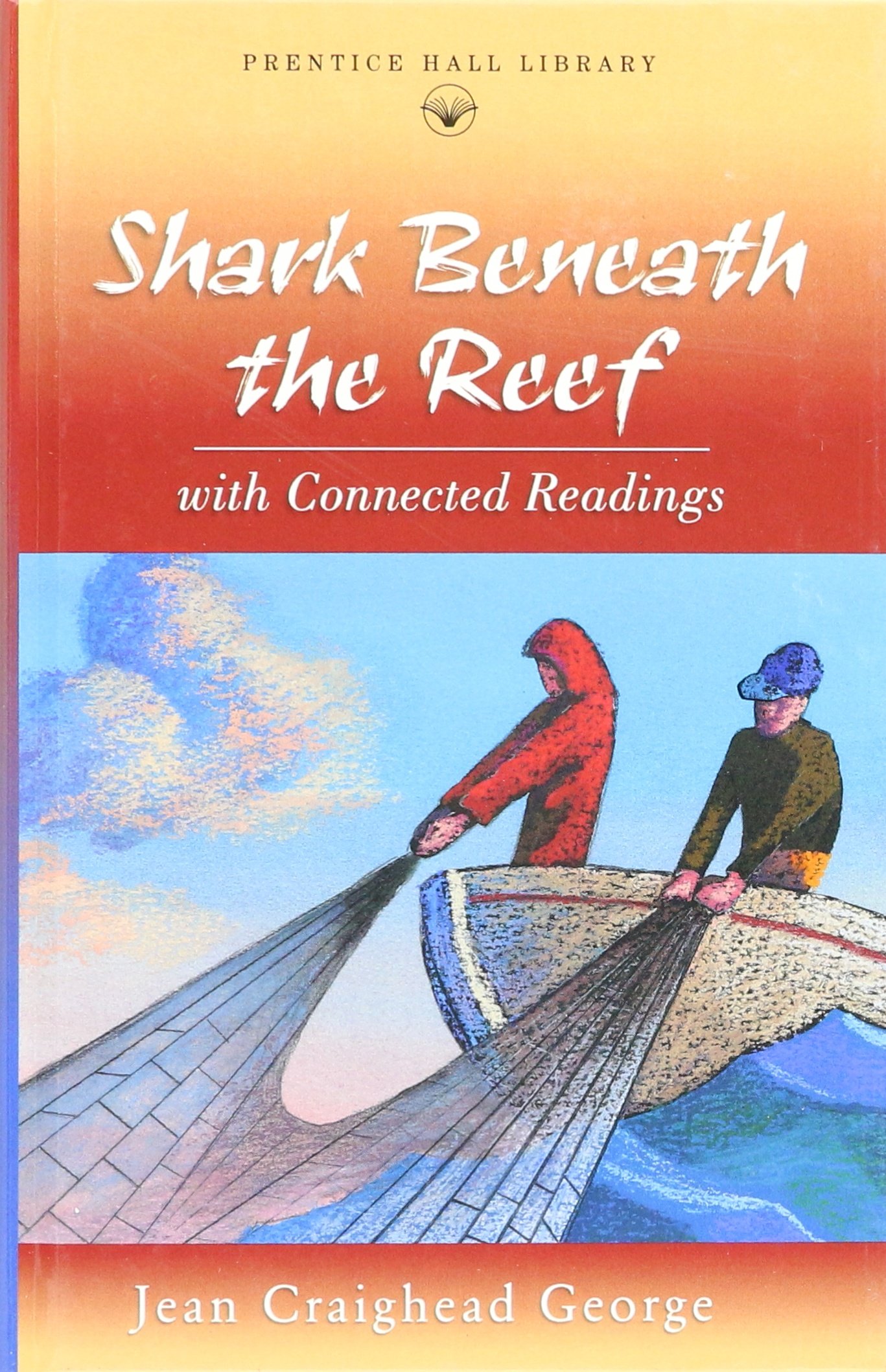 Cover of PRENTICE HALL LITERATURE: TVTT SHARK BENEATH THE REEF NOVEL 2000 COPYRIGHT