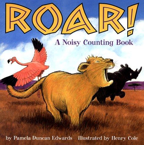Cover of Roar!: A Noisy Counting Book
