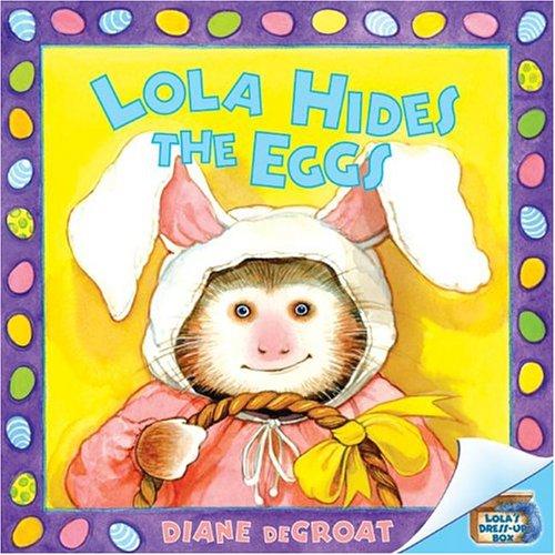 Cover of Lola Hides the Eggs