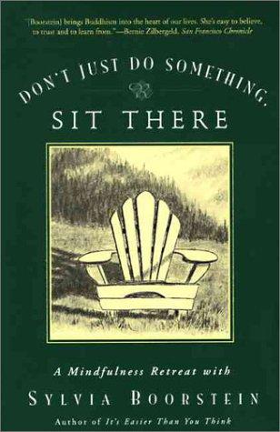 Cover of Don't Just Do Something, Sit There: A Mindfulness Retreat with Sylvia Boorstein