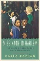 Cover of Miss Anne In Harlem The White Women Of The Black Renaissance