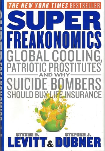 Cover of SuperFreakonomics: Global Cooling, Patriotic Prostitutes And Why Suicide Bombers Should Buy Life Insurance