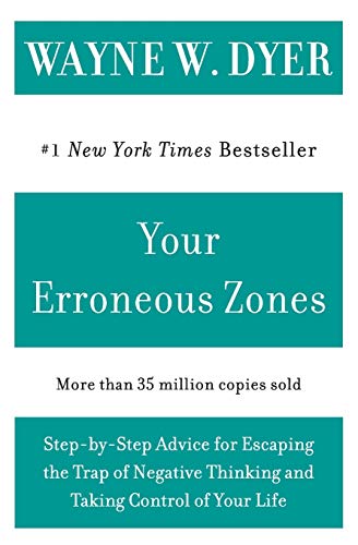 Cover of Your Erroneous Zones: Step-by-Step Advice for Escaping the Trap of Negative Thinking and Taking Control of Your Life
