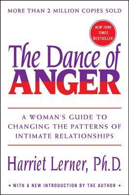 Cover of The Dance of Anger: A Woman's Guide to Changing the Patterns of Intimate Relationships