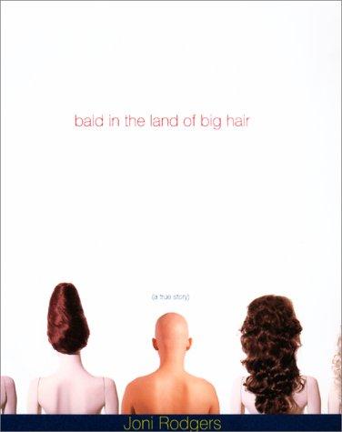Cover of Bald in the Land of Big Hair