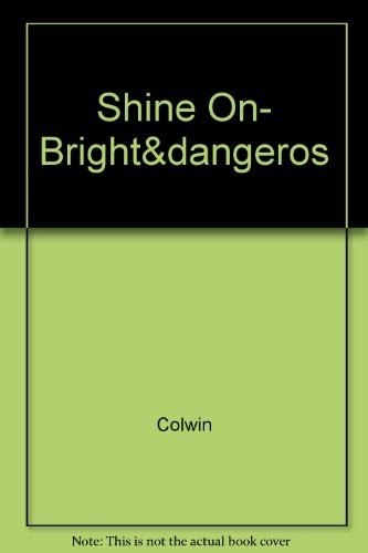 Cover of Shine On,bright&dangeros