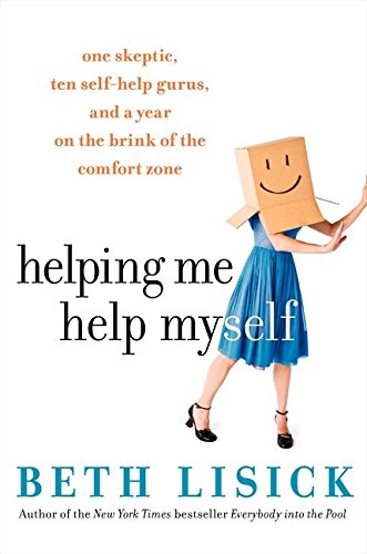 Cover of Helping Me Help Myself: One Skeptic, Ten Self-Help Gurus, and a Year on the Brink of the Comfort Zone