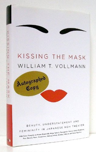 Cover of Kissing the Mask: Beauty, Understatement, and Femininity in Japanese Noh Theater