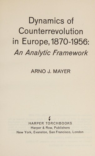 Cover of Dynamics of counterrevolution in Europe, 1870-1956