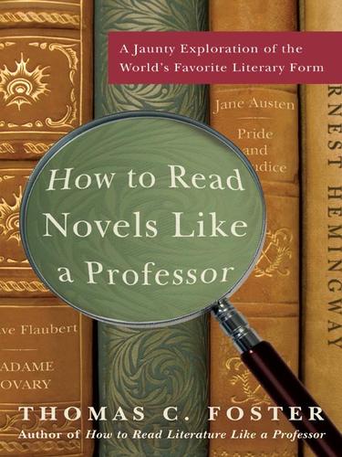 Cover of How to Read Novels Like a Professor