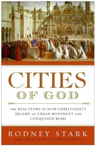 Cover of Cities of God: The Real Story of How Christianity Became an Urban Movement and Conquered Rome